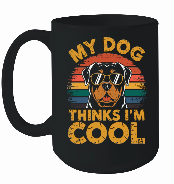 Rottweiler My Dog Thinks Im Cool Ceramic Mug