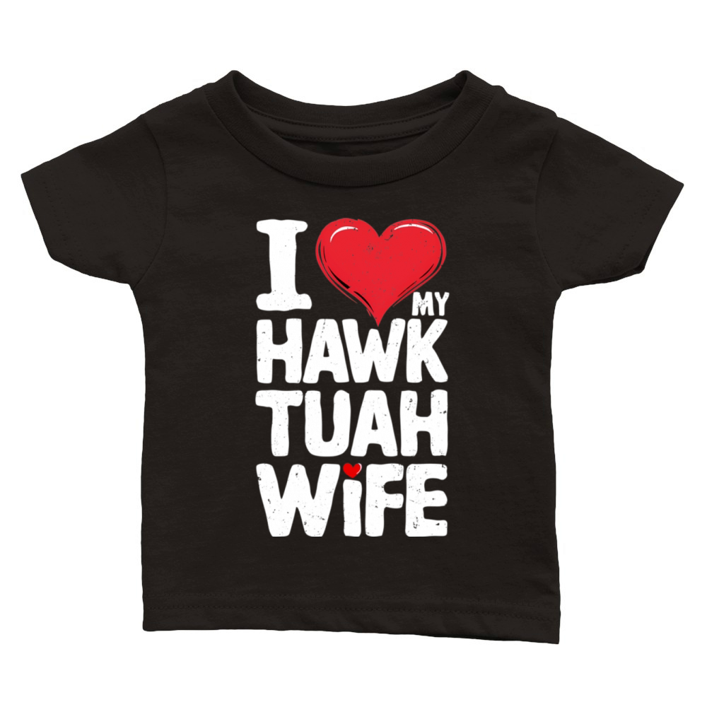 I Love My Hawk Tuah Wife Funny Hawk Tua Wife Classic Baby Crewneck T-shirt