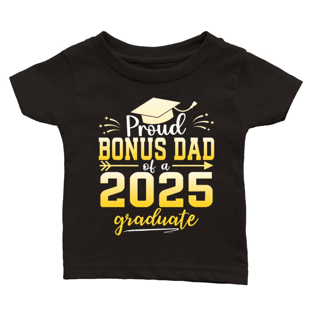 Proud Bonus Dad Of A Class Of 2025 Graduate Classic Baby Crewneck T-shirt