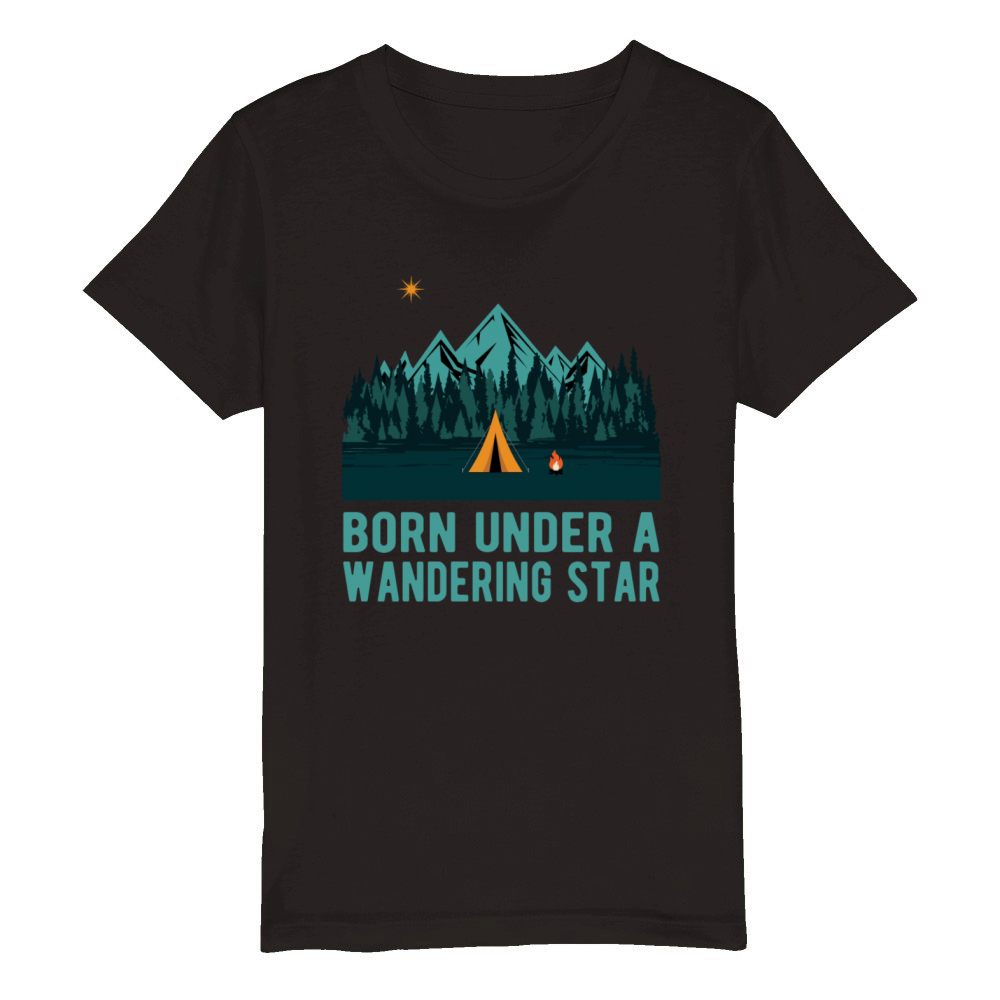 Born Under A Wandering Star Funny Camping Lover Organic Kids Crewneck T-shirt