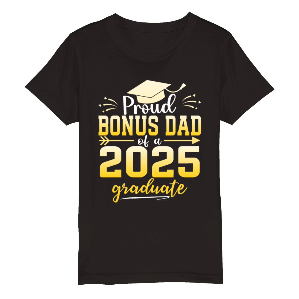 Proud Bonus Dad Of A Class Of 2025 Graduate Organic Kids Crewneck T-shirt