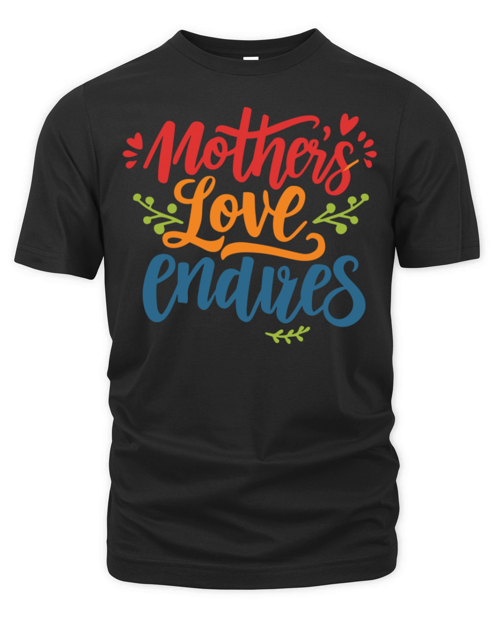 Mothers love endures Organic Unisex T-shirt