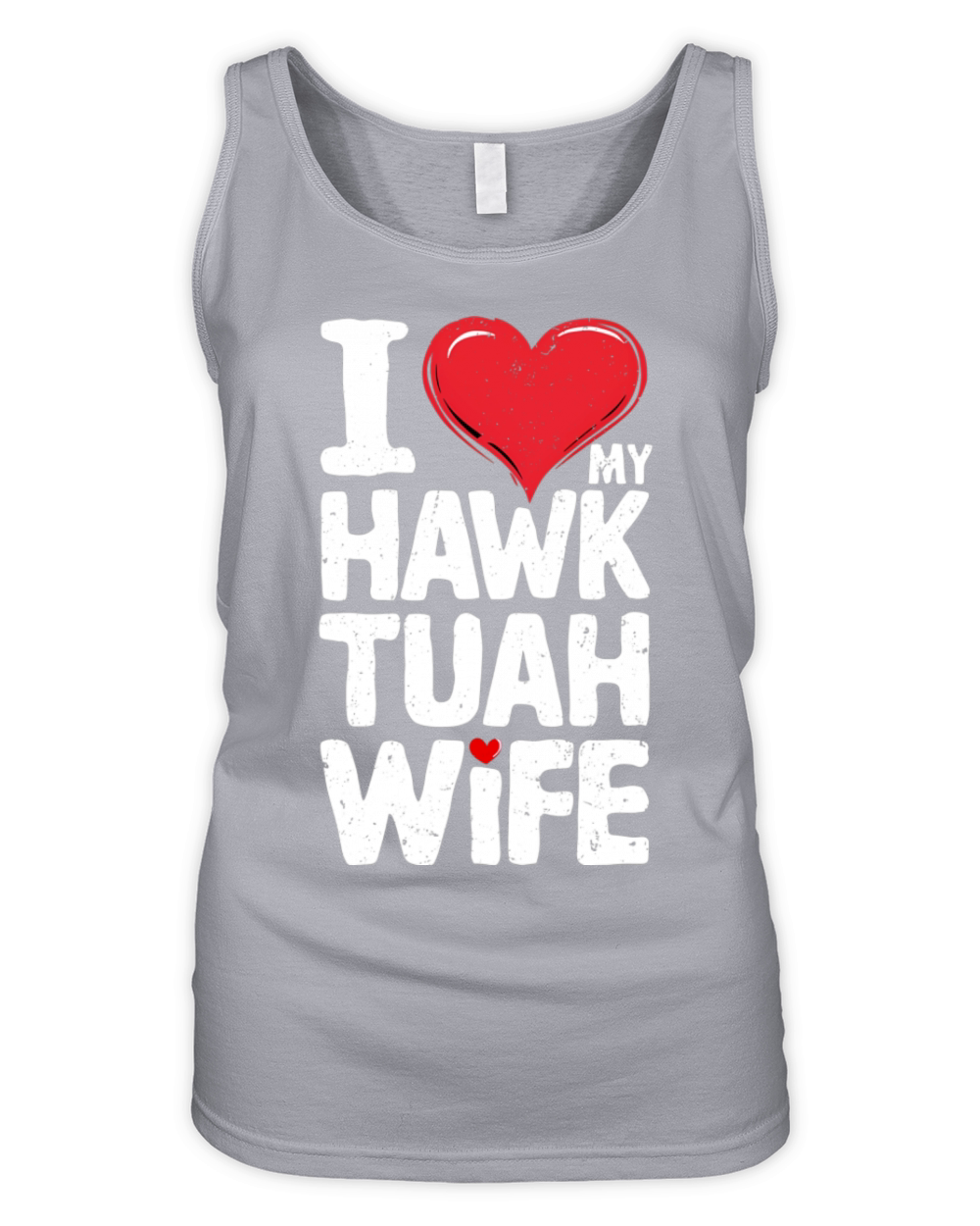 I Love My Hawk Tuah Wife Funny Hawk Tua Wife Organic Women's Tank Top
