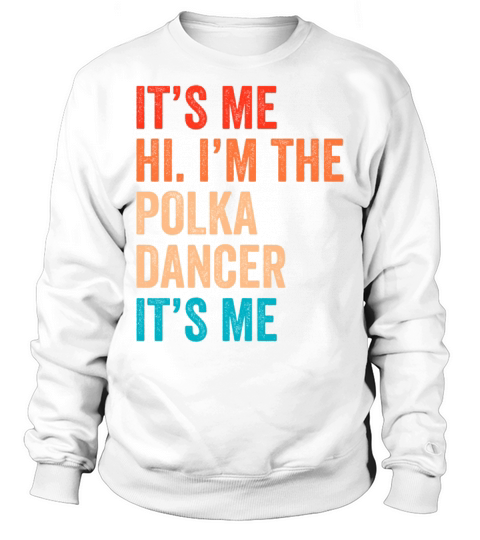 Funny Polka Dance Design for a Polka Muscian Sweatshirt Unisex