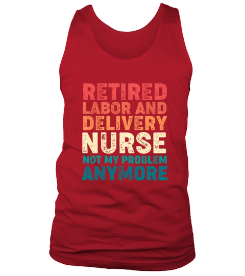 Retro Vintage Retired Labor And Delivery Nurse Tank Top Unisex