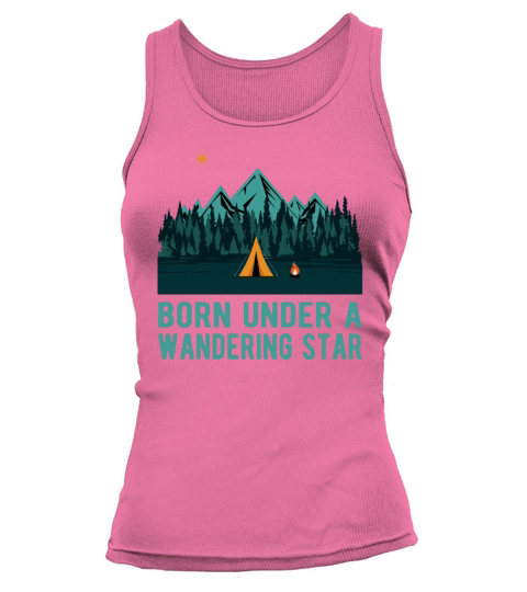 Born Under A Wandering Star Funny Camping Lover Tank top Woman