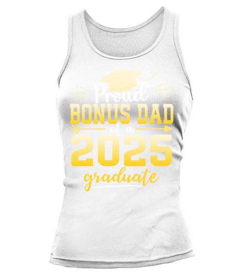 Proud Bonus Dad Of A Class Of 2025 Graduate Tank top Woman
