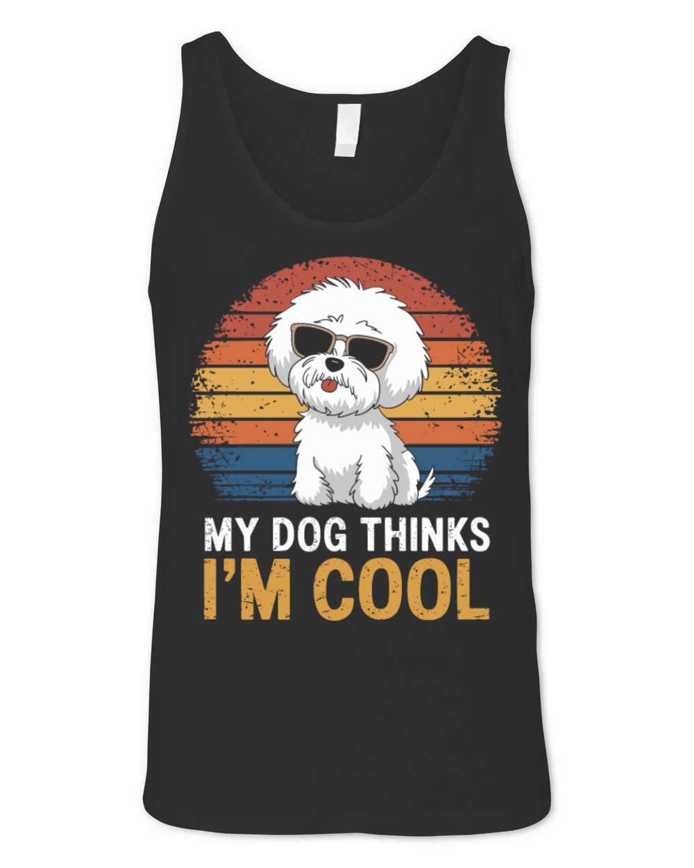 Bichon Frise My Dog Thinks Im Cool Unisex Jersey Tank
