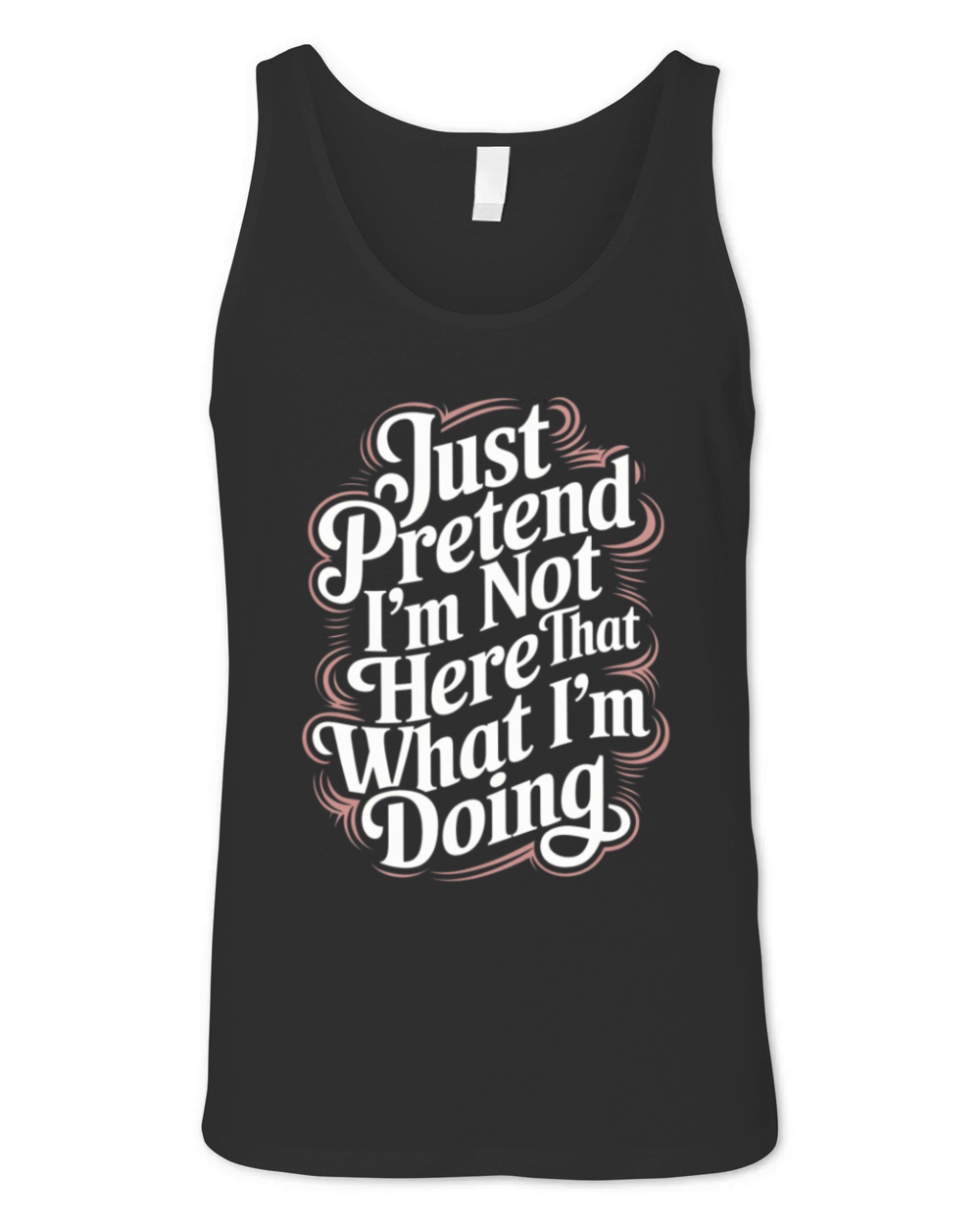 Funny Quote humorous sayings sarcastic Adult Humor Unisex Jersey Tank