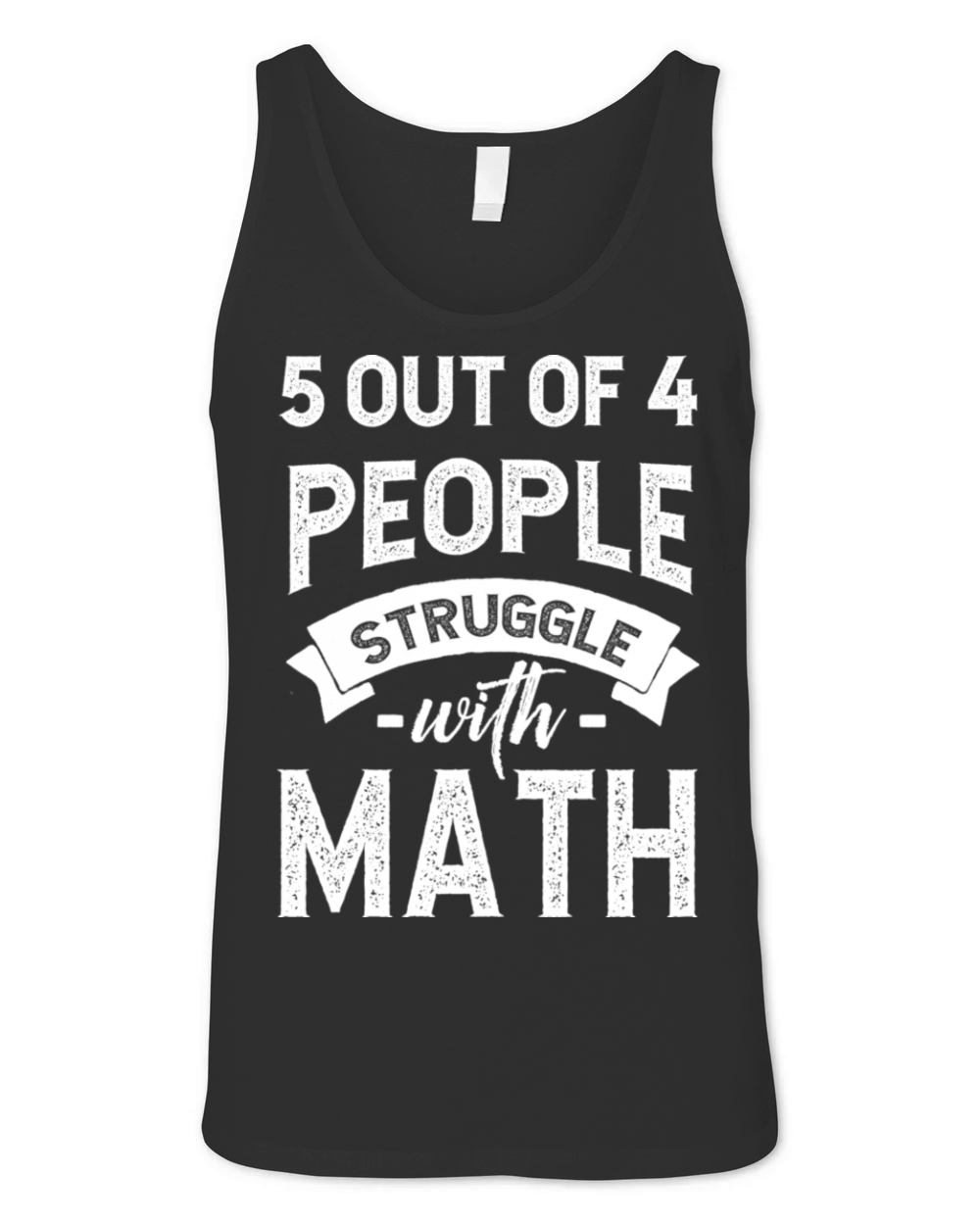 Funny Teacher 5 out of 4 People Struggle with Math Unisex Jersey Tank