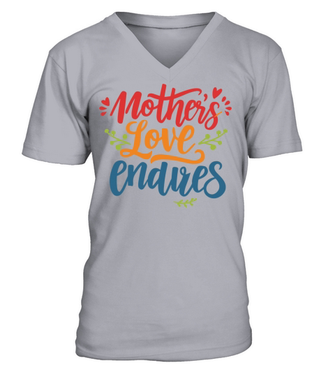 Mothers love endures V-Neck T-shirt