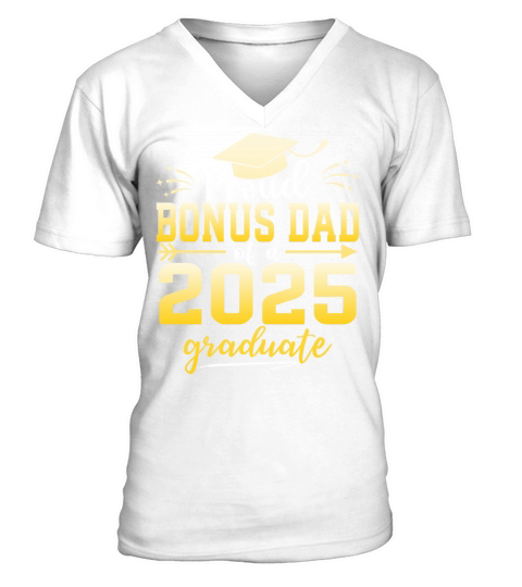 Proud Bonus Dad Of A Class Of 2025 Graduate V-Neck T-shirt