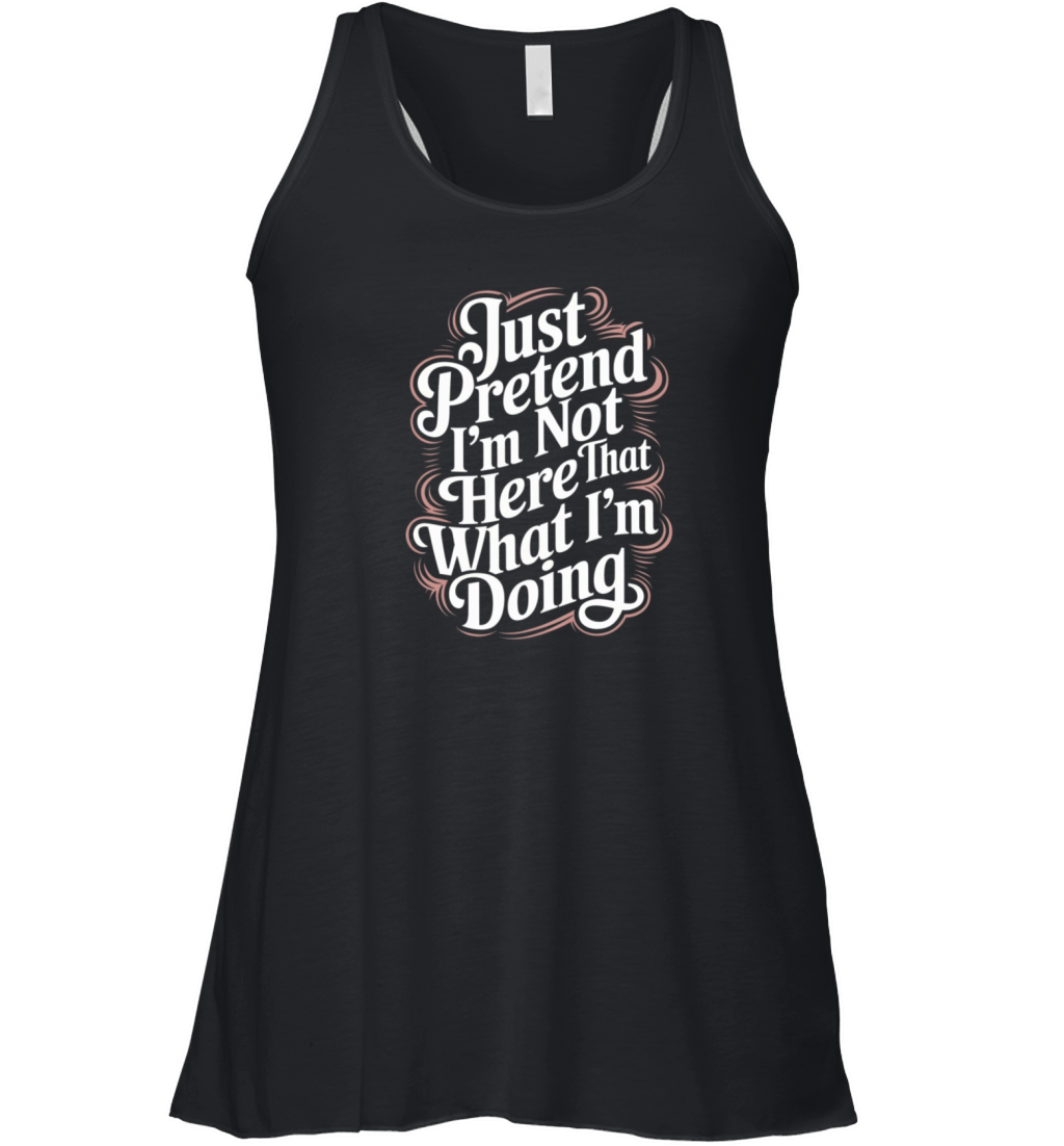 Funny Quote humorous sayings sarcastic Adult Humor Women's Flowy Tank Top