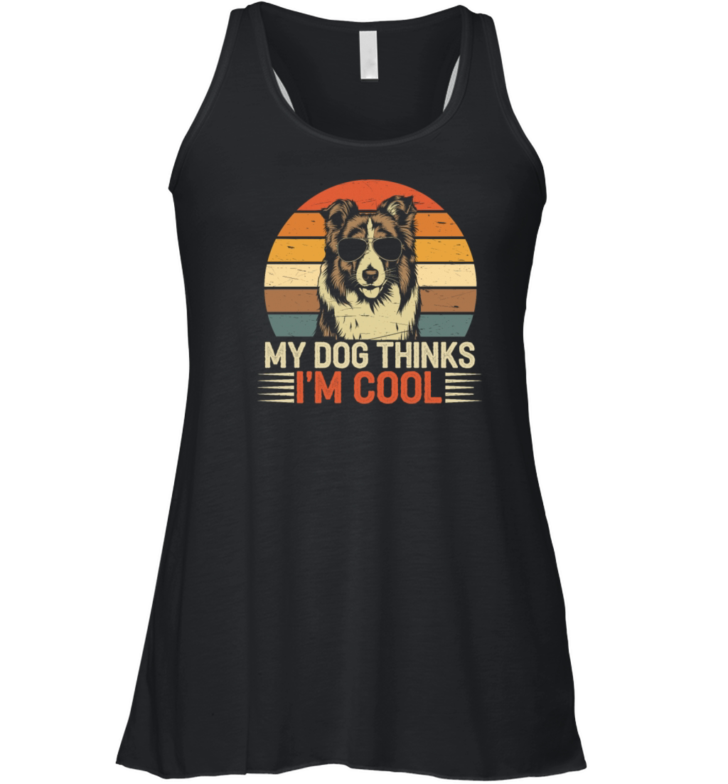 Shetland Sheepdog My Dog Thinks Im Cool Sheltie Women's Flowy Tank Top