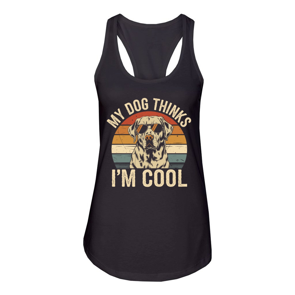 Labrador Retriever My Dog Thinks Im Cool Women's Racerback Tank