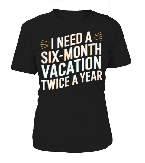 Six Months Vacation Vintage Retro T-Shirt Design Women's T-Shirt