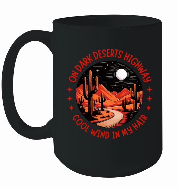 on dark deserts highway cool wind in my hair Ceramic Mug