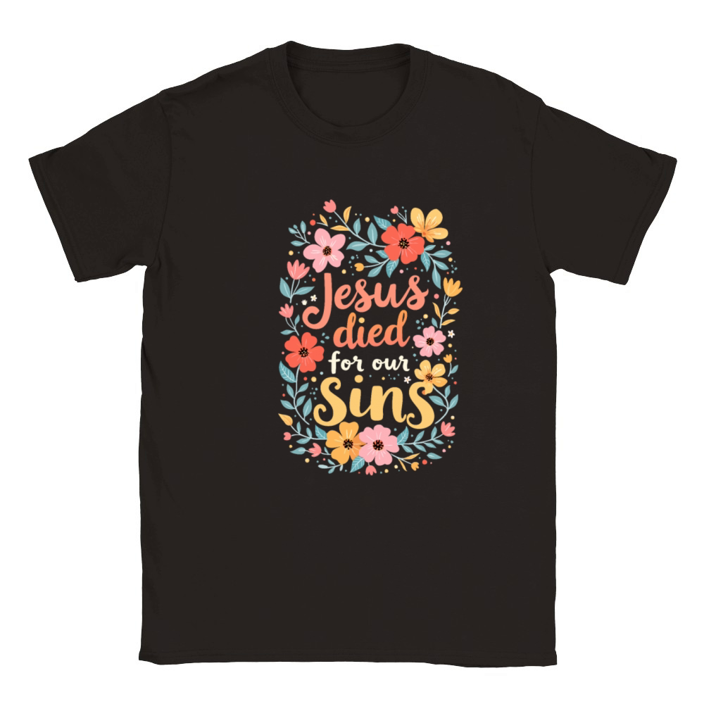 Jesus Died For Our Sins Flower Floral - Christian Classic Kids Crewneck T-shirt