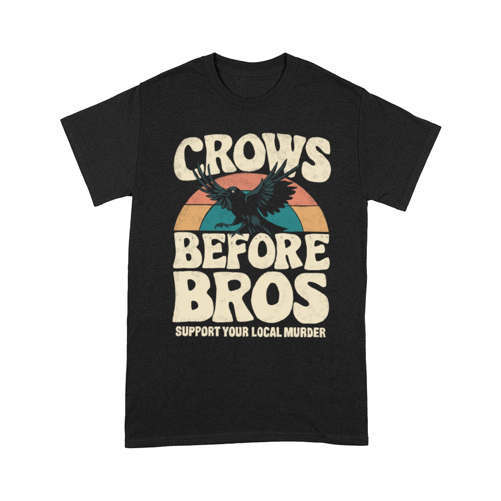 crows before bros funny slogan gift idea crow love Comfort T-shirt