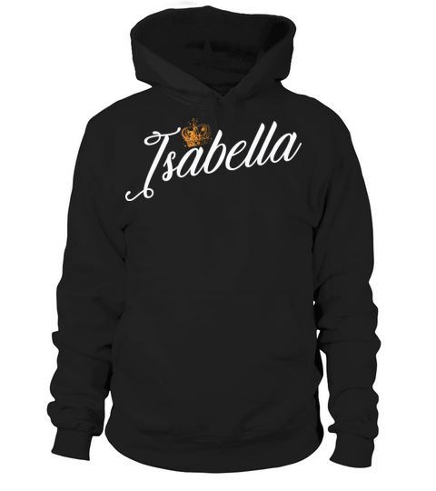 Isabella Name for Women Kids Toddlers - Isabella Hoodie Unisex