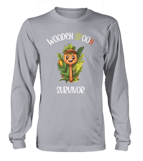 Wooden Spoon Survivor Funny Sayings Childhood Long sleeved Unisex