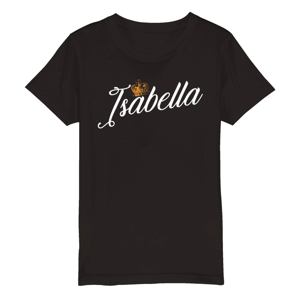 Isabella Name for Women Kids Toddlers - Isabella Organic Kids Crewneck T-shirt