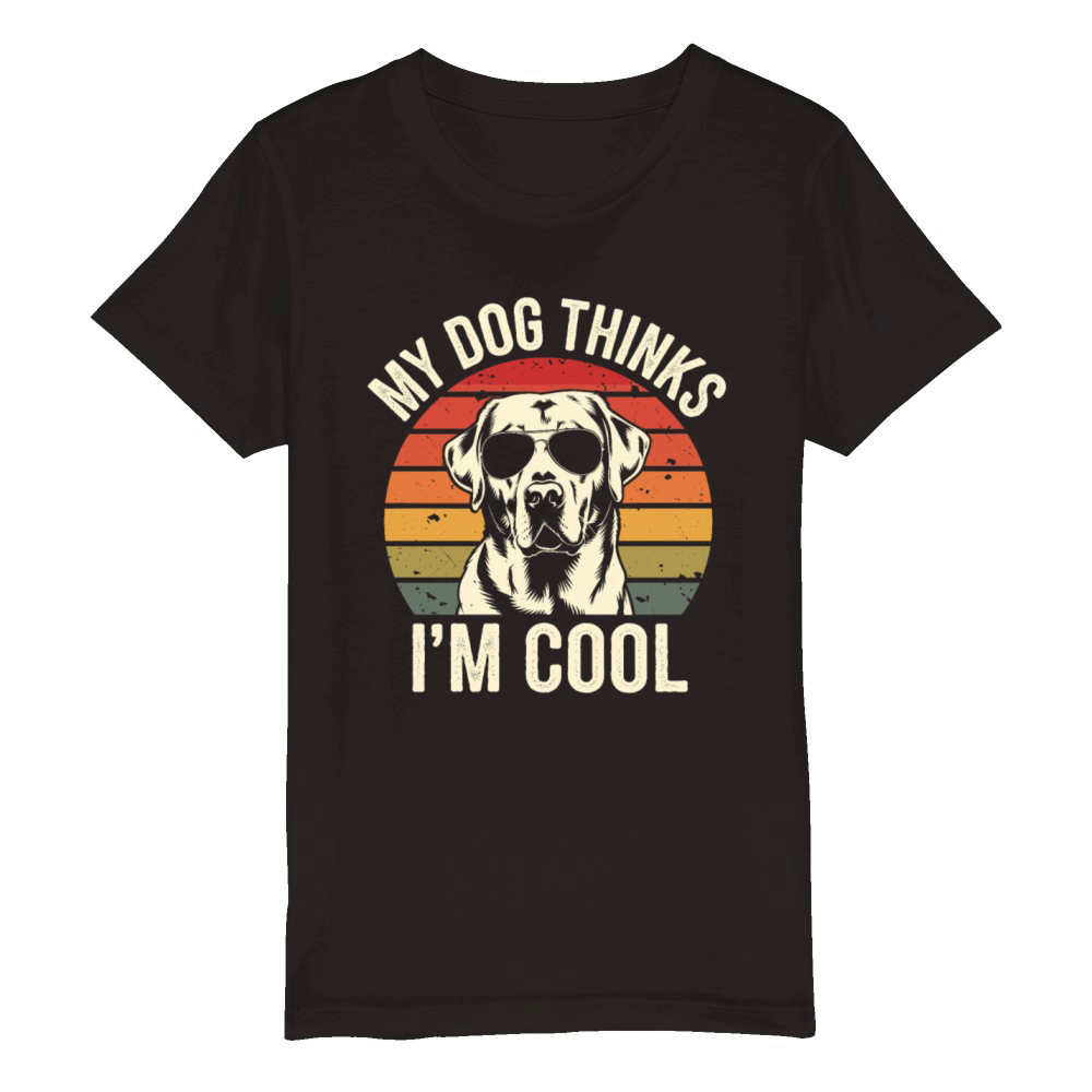 Labrador Retriever My Dog Thinks Im Cool Organic Kids Crewneck T-shirt