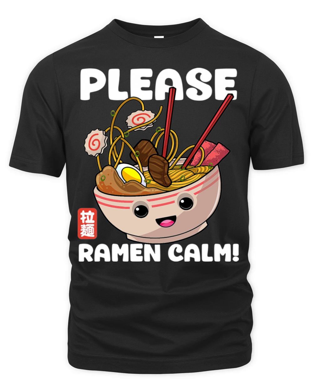 Please Ramen Calm Funny Noodles Japanese Food Organic Unisex T-shirt