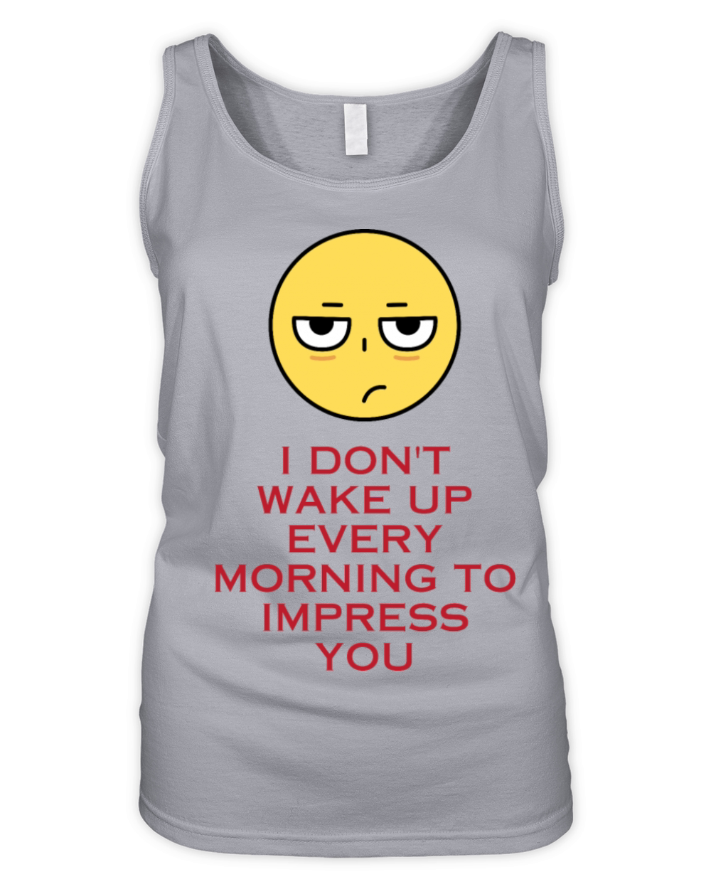 I dont wake up every morning to impress you Organic Women's Tank Top