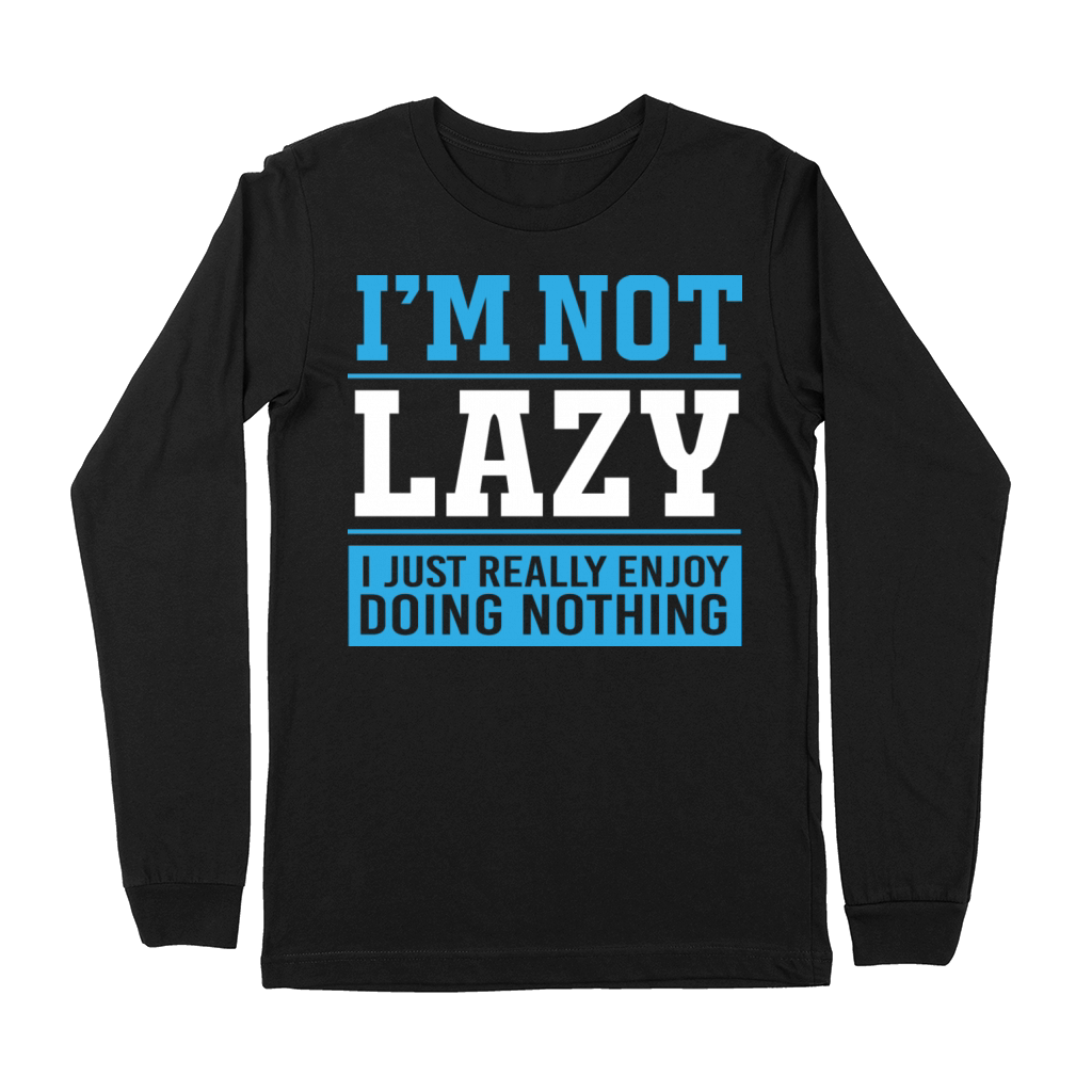 I Just Enjoy Doing Nothing Funny Procrastination Premium Long Sleeve