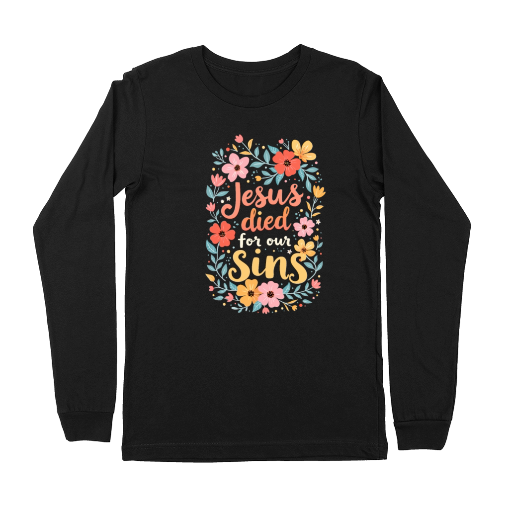Jesus Died For Our Sins Flower Floral - Christian Premium Long Sleeve