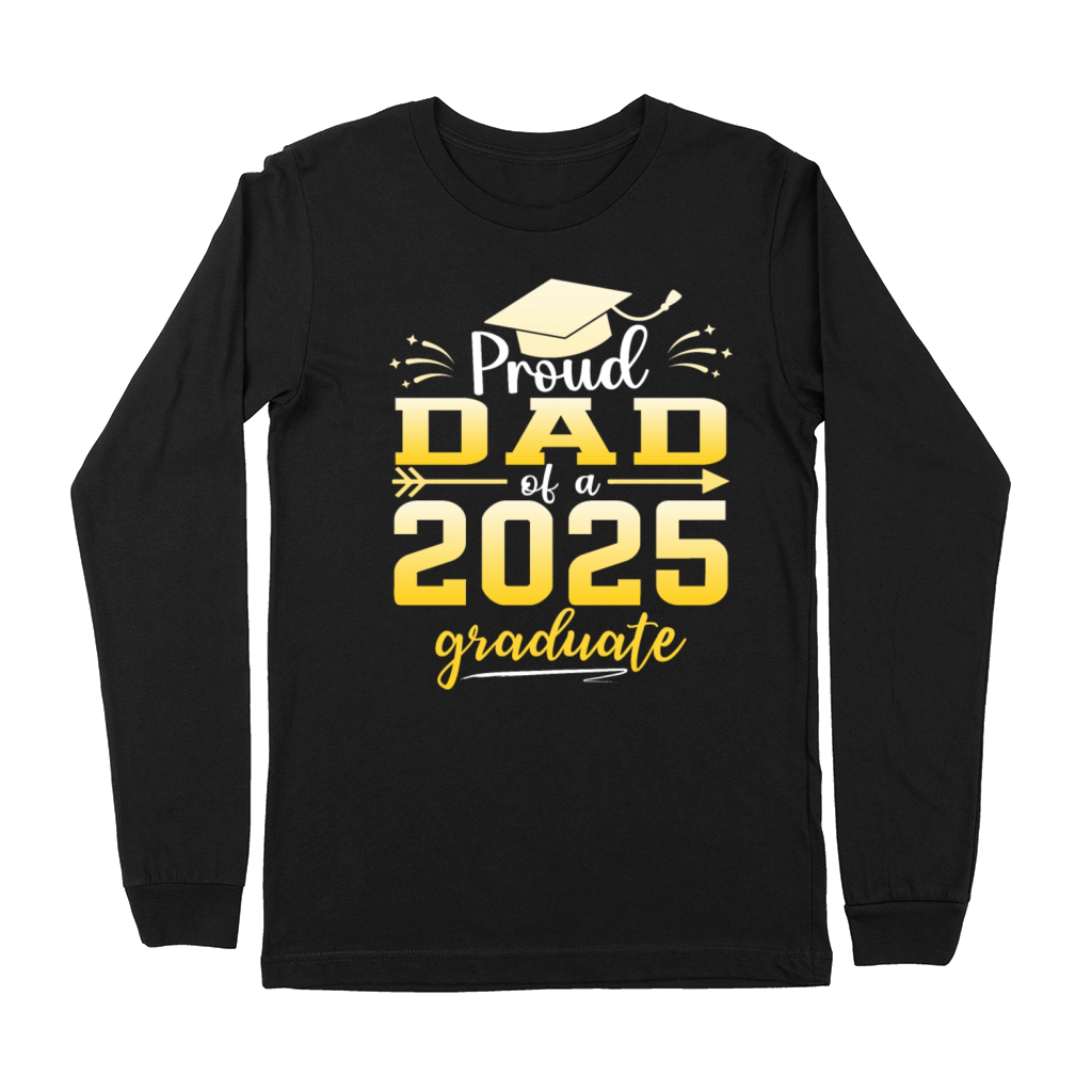 Proud Dad Of A Class Of 2025 Graduate Graduation Premium Long Sleeve