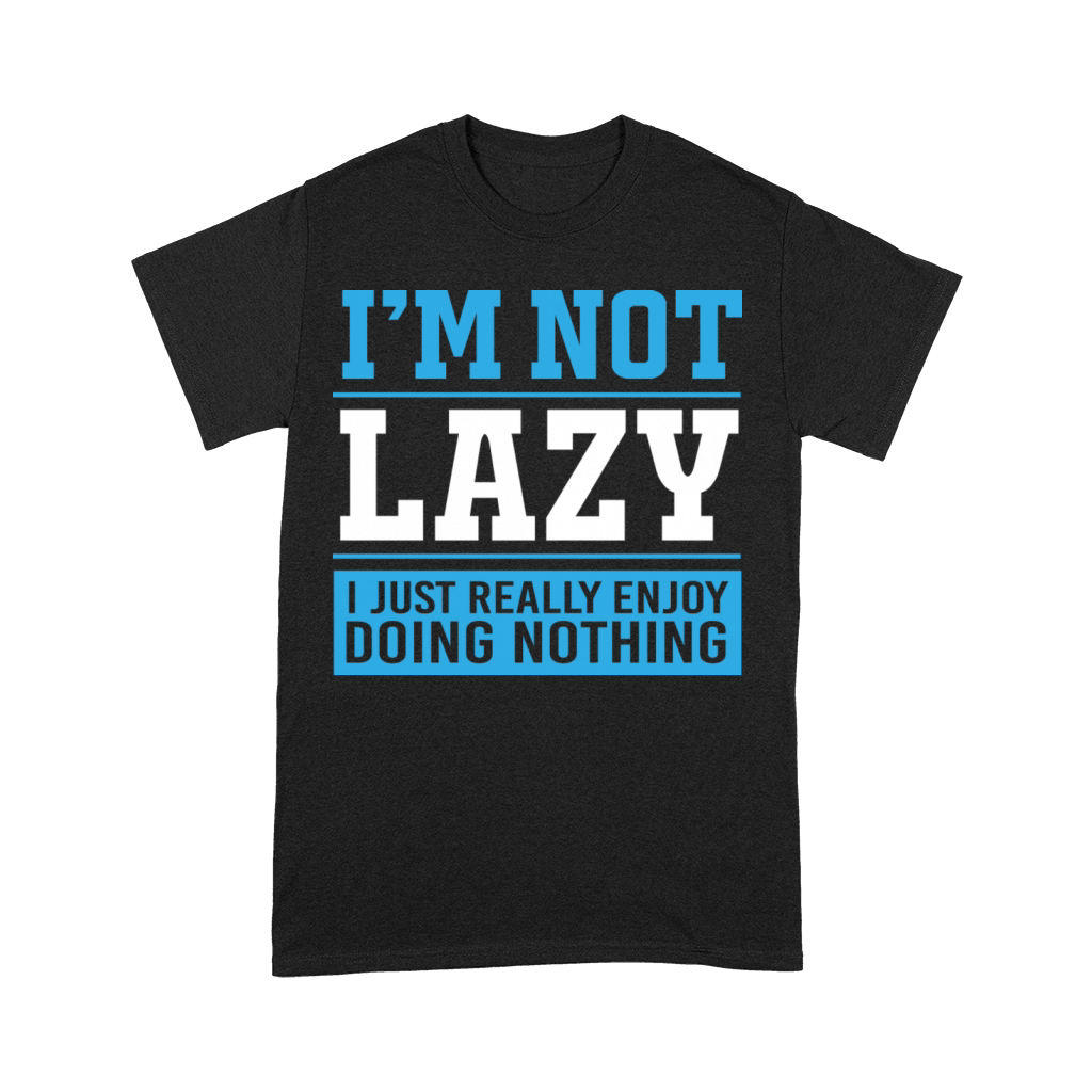 I Just Enjoy Doing Nothing Funny Procrastination Premium T-shirt