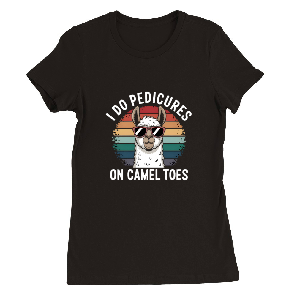 i do pedicures on camel toes Premium Womens Crewneck T-shirt