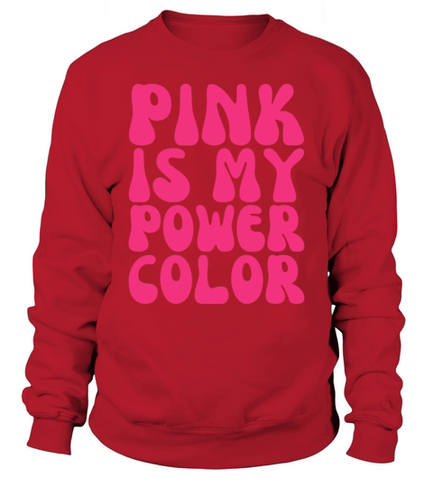 Pink Is My Power Color Breast Cancer Sweatshirt Unisex