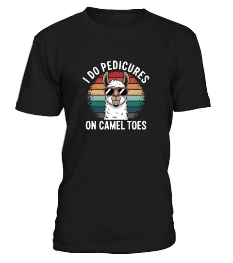 i do pedicures on camel toes T-Shirt Unisex