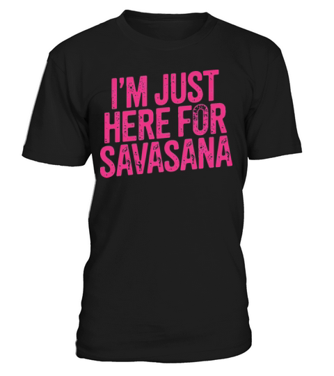 Im Just Here For Savasana distressed pink T-Shirt Unisex
