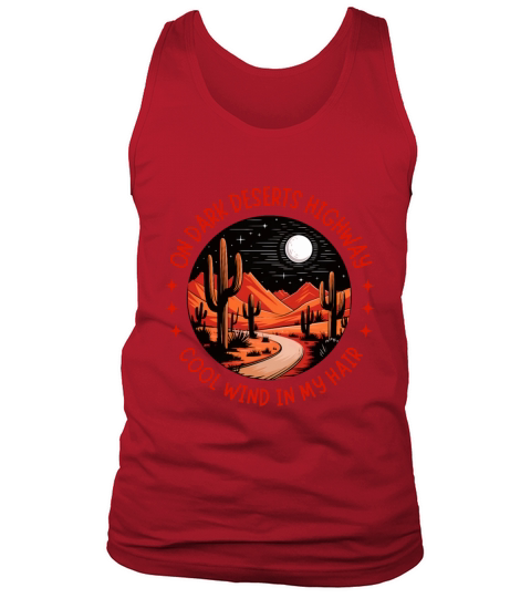 on dark deserts highway cool wind in my hair Tank Top Unisex