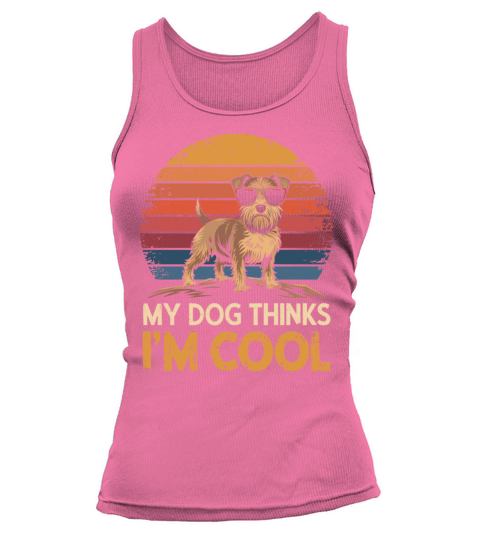 Yorkshire Terrier My Dog Thinks Im Cool Yorkie Tank top Woman