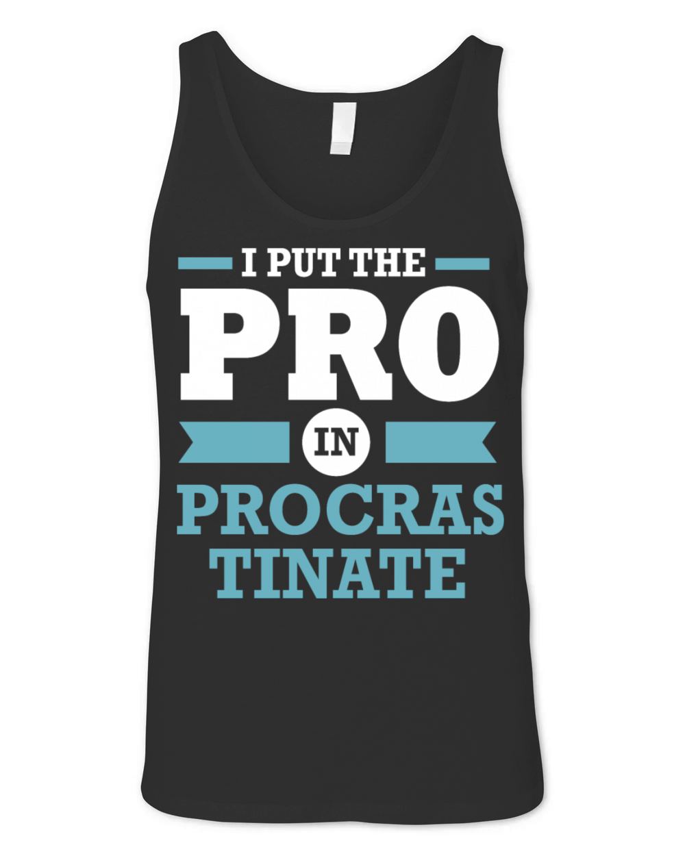Procrastinator I Put The Pro In Procrastination Unisex Jersey Tank