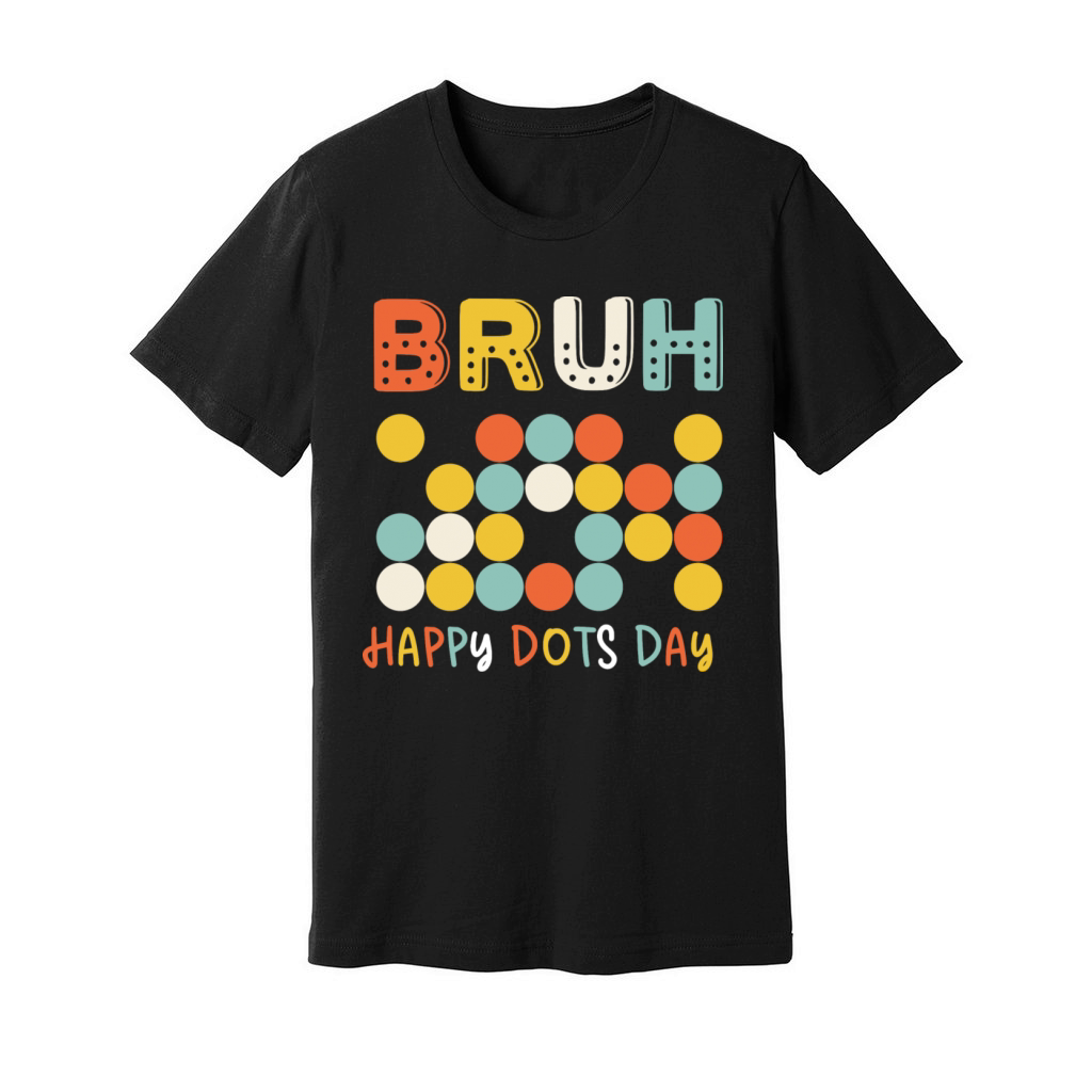 Bruh Happy Dots Day Unisex Jersey Tee