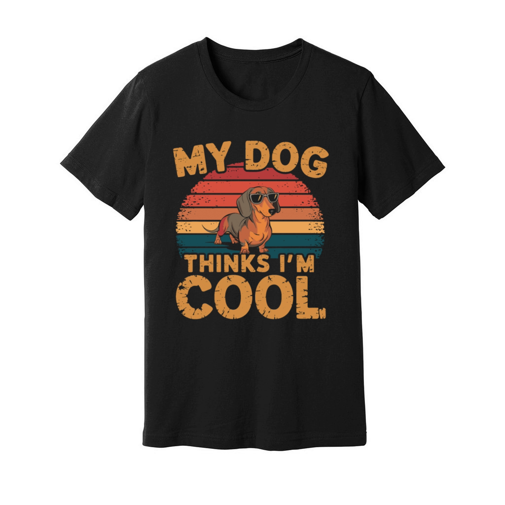 Dachshund My Dog Thinks Im Cool Unisex Jersey Tee