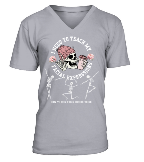 I Need to Teach My Facial Expressions Funny Skelet V-Neck T-shirt
