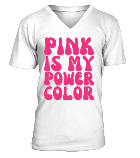 Pink Is My Power Color Breast Cancer V-Neck T-shirt