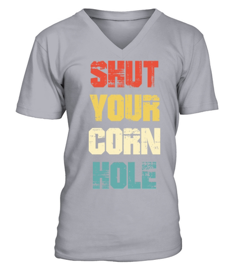 Shut Your Corn Hole - Funny Cornhole Gift Vintage V-Neck T-shirt