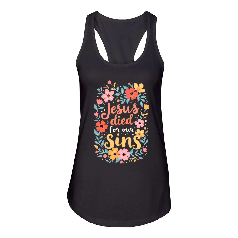 Jesus Died For Our Sins Flower Floral - Christian Women's Racerback Tank