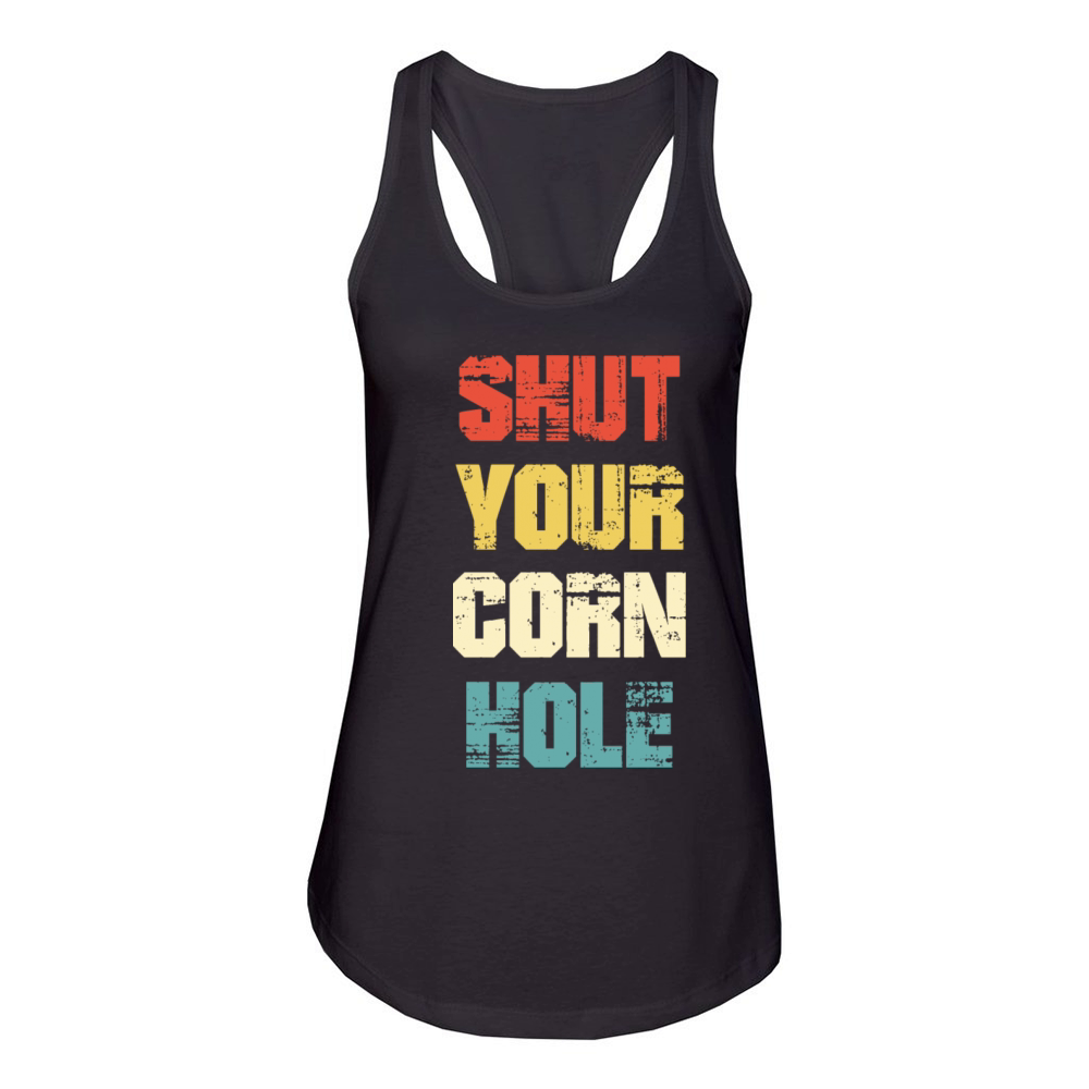 Shut Your Corn Hole - Funny Cornhole Gift Vintage Women's Racerback Tank