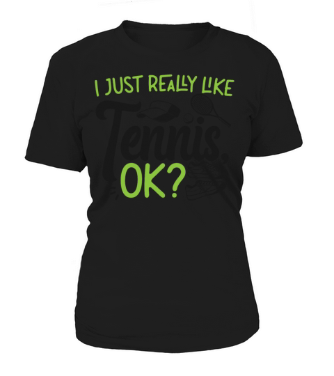 Funny Tennis Player Racket I Just Women's T-Shirt