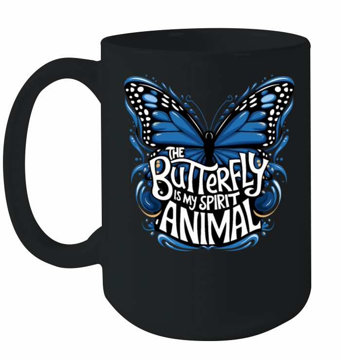 The Butterfly Is My Spirit Animal Ceramic Mug