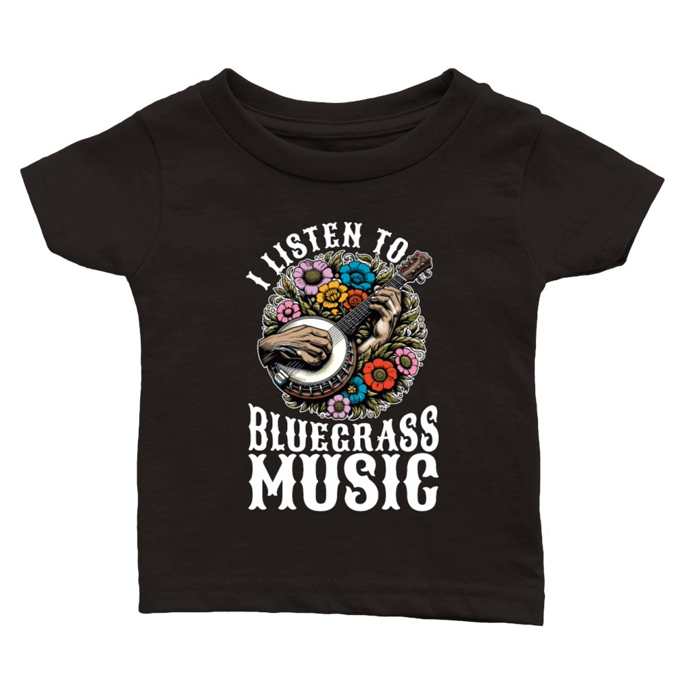 Bluegrass Music I Listen To Bluegrass Musician Classic Baby Crewneck T-shirt